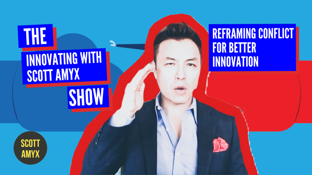 Reframing Conflict for Better Innovation